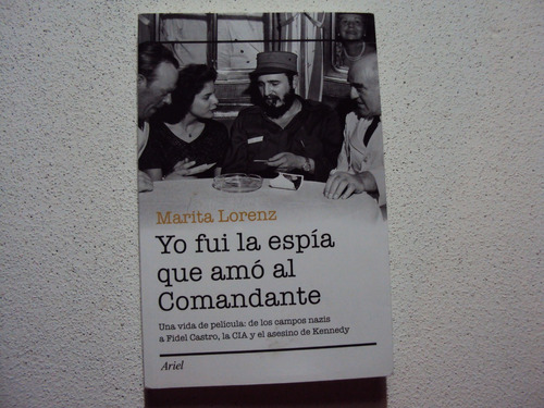 Yo Fui La Espia Que Amo Al Comandante Por Marita Lorenz