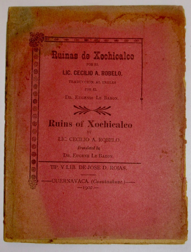 Ruinas De Xochicalco . Ruins Of Xochicalco A. Robelo.1902