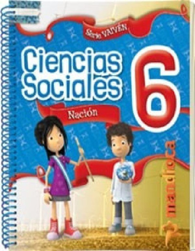 Libro - Ciencias Sociales 6 Mandioca Vaiven Nacion (no  Ved