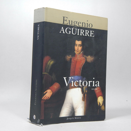 Victoria Eugenio Aguirre Editorial Joaquín Mortíz 2005 O4