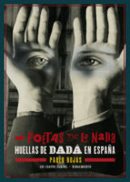 Poetas De La Nada: Huellas De Dada En España