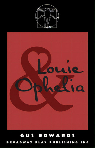 Louie And Ophelia, De Edwards, Gus. Editorial Broadway Play Pub Inc (ny), Tapa Blanda En Inglés