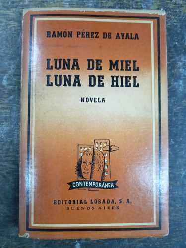 Luna De Miel Luna De Hiel * Ramon Perez De Ayala * Losada *