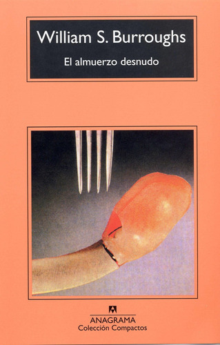El Almuerzo Desnudo, William S. Burroughs, Anagrama