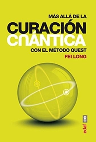 Mas Alla De La Curacion Cuantica - Fei Long, De Fei Long. Editorial Edaf, Edición 1 En Español