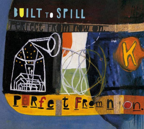 Built To Spill Perfect From Now On Europe Import Cd