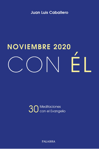 Noviembre 2020, Con Él - Caballero García, Juan Luis  - *
