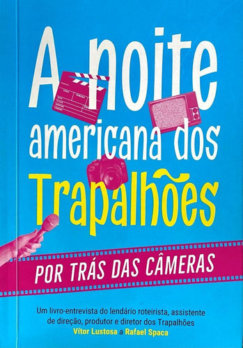 A Noite Americana Dos Trapalhões, De Vitor Lustosa / Rafael Spaca.