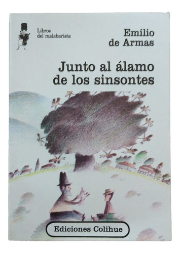 Junto Al Álamo De Los Sinsontes - Emilio De Armas - Colihue