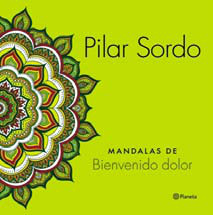 Mandalas De Bienvenido Dolor - Pilar Sordo