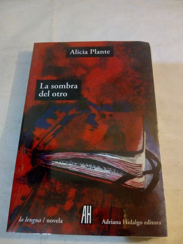 La Sombra Del Otro De Plante Alicia - Adriana Hidalgo
