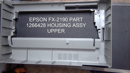 Housing Assy Upper (carcaza Superior) Impre.  Epson Fx2190 