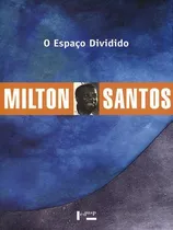 Comprar O espaço dividido, de Santos, Milton. Editorial Edusp, tapa mole, edición 1ª edição - 2007 en português