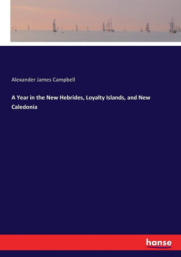 Libro: Un Año En Las Nuevas Hébridas, Las Islas De La Lealta