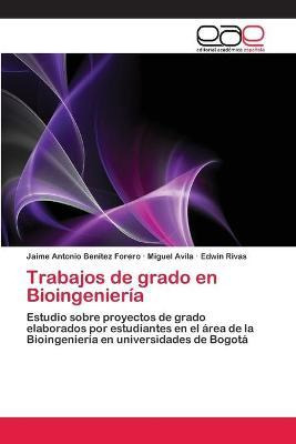 Libro Trabajos De Grado En Bioingenieria - Rivas Edwin
