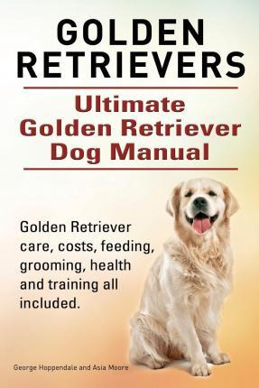 Libro Golden Retrievers. Ultimate Golden Retriever Dog Ma...