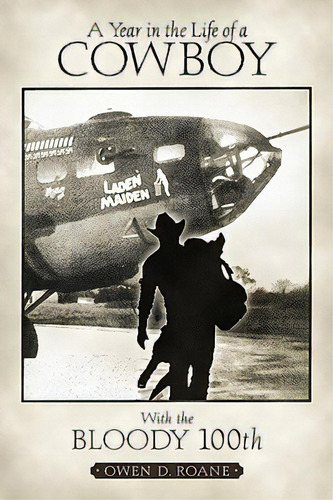 A Year In The Life Of A Cowboy, De Roane, Owen D.. Editorial Xulon Pr, Tapa Blanda En Inglés