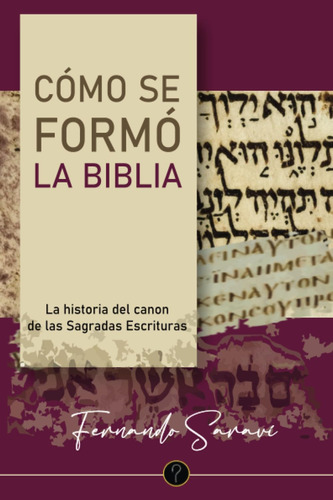 Libro: Cómo Se Formó La Biblia: La Historia Del Canon De Las
