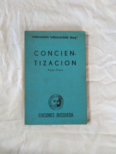 Concientización Teoría Y Práctica Liberación - Paulo Freire