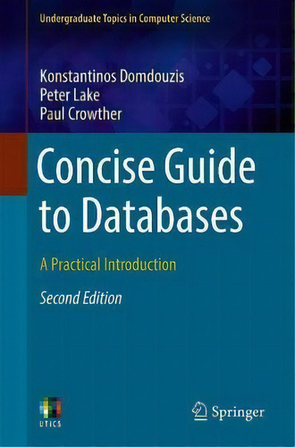 Concise Guide To Databases : A Practical Introduction, De Konstantinos Domdouzis. Editorial Springer Nature Switzerland Ag, Tapa Blanda En Inglés