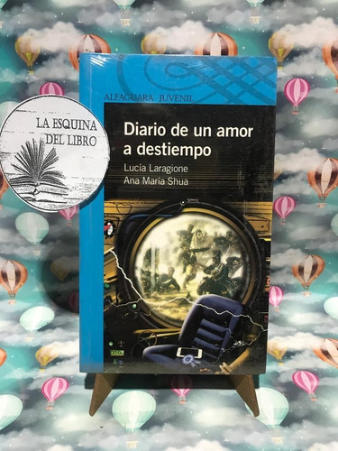 Diario De Un Amor A Destiempo (serie Azul) - Alfaguara *****