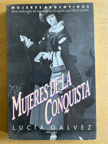 Mujeres De La Conquista - Galvez, Lucia