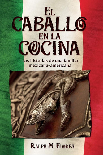 Libro: El Caballo En La Cocina: Las Historias De Una Familia