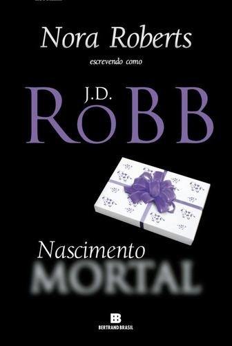 Nascimento Mortal (Vol. 23), de Robb, J. D.. Série Mortal (23), vol. 23. Editora Bertrand Brasil Ltda., capa mole em português, 2015