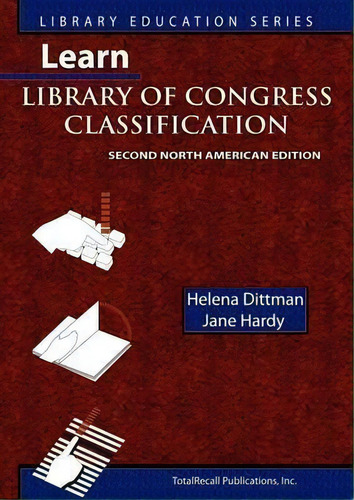 Learn Library Of Congress Classification, Second North American Edition (library Education Series), De Helena Dittman. Editorial Totalrecall Publications Inc, Tapa Blanda En Inglés, 2007