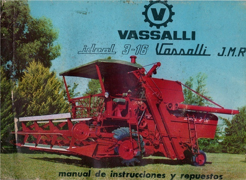 Manual Operador Repuestos Cosecha Vassalli Ideal 3-16 Y Jmr