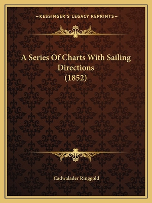 Libro A Series Of Charts With Sailing Directions (1852) -...