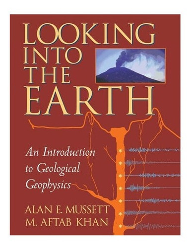 Libro: Looking Into The Earth: An Introduction To Geological