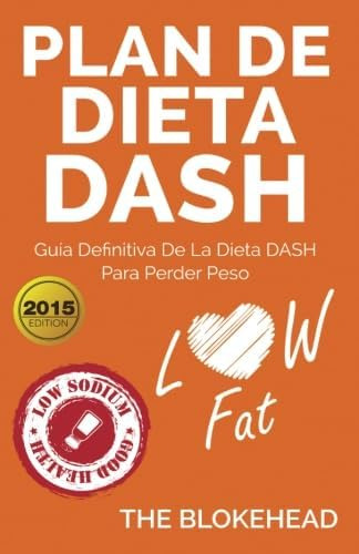 Libro: Plan De Dieta Dash: Guía Definitiva De La Dieta Dash 