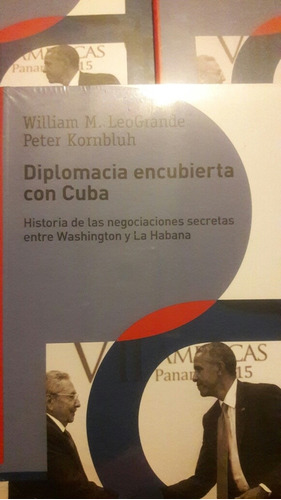 Diplomacia Encubierta Con Cuba Leogrande Kornbluh
