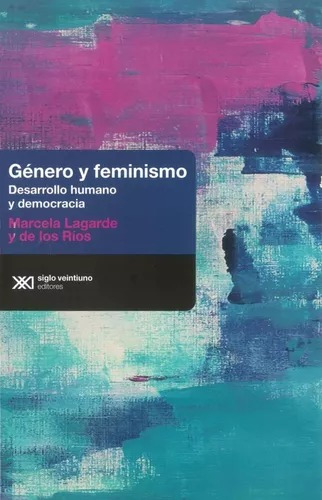 Libro Genero Y Feminismo - Marcela Lagarde Y De Los Rios