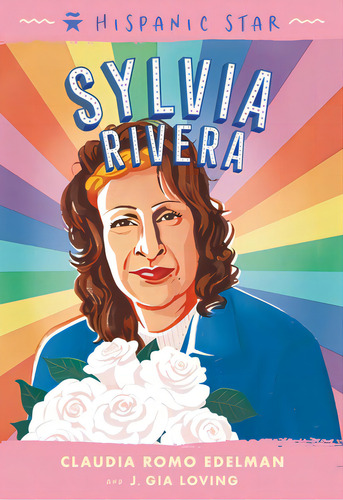 Hispanic Star: Sylvia Rivera, De Edelman, Claudia Romo. Editorial Roaring Brook Pr, Tapa Blanda En Inglés