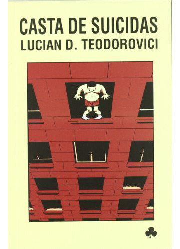Casta De Suicidas, De Teodorovici Lucian., Vol. Abc. Editorial El Nadir, Tapa Blanda En Español, 1