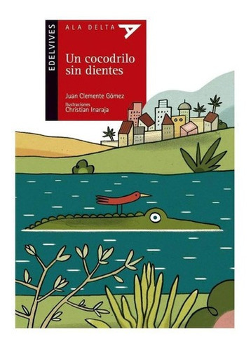 Libro: Un Cocodrilo Sin Dientes. Gomez Garcia, Juan Clemente