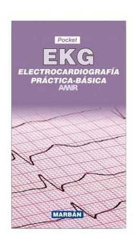 Libro Electrocardiografã­a Prã¡ctica Bã¡sica Ekg