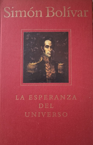 Simón Bolívar La Esperanza Del Universo (tapa Dura) / Unesco