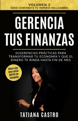 Libro: Gerencia Tus Finanzas: Sugerencias Prácticas Para Tra