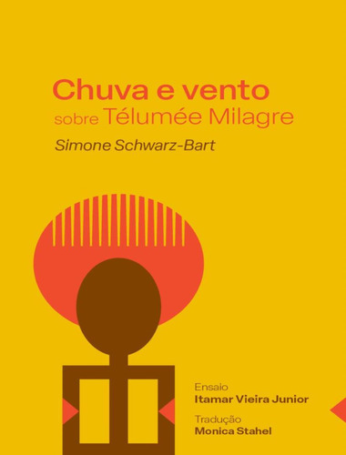 Chuva E Vento Sobre Télumée Milagre: Chuva E Vento Sobre Télumée Milagre, De Schwarz-bart, Simone. Editora Carambaia Ilimitada, Capa Dura, Edição 1 Em Português, 2023