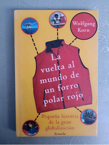 La Vuelta Al Mundo De Un Forro Polar Rojo - Wolfang Korn