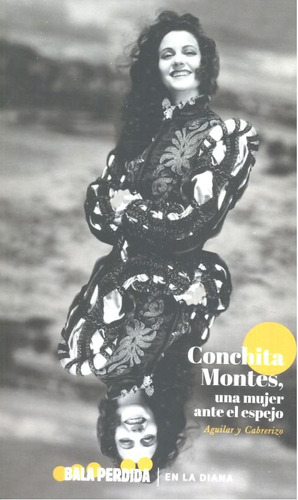 Conchita Montes: Una Mujer Ante El Espejo (libro Original)