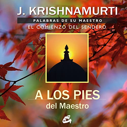 Libro A Los Pies Del Maestro De J. Krishnamurti Gaia