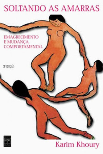 Soltando As Amarras - Emagrecimento E Mudança Comportamenta