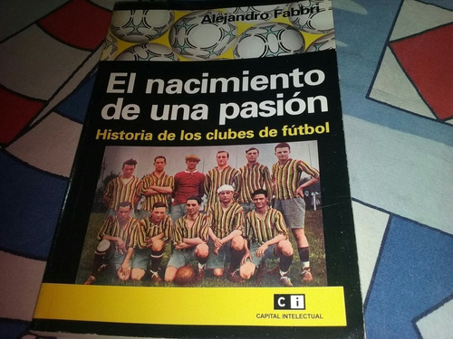 El Nacimiento De Una Pasión A. Fabbri Historia De Los Clubes