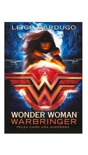 Wonder Woman Warbringer / Leigh Bardugo
