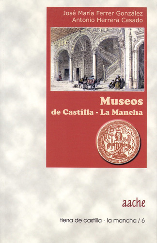 Museos De Castilla-la Mancha - Ferre Gonzalez