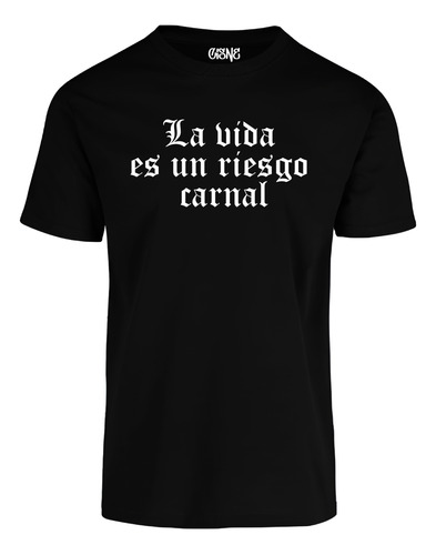 Playera La Vida Es Un Riesgo Carnal